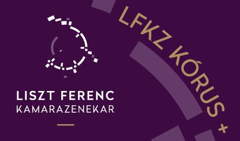 LFKZ Kórus+ 2/1 - Hangok Berlinből – a Liszt Ferenc Kamarazenekar és az Új Liszt Ferenc Kamarakórus