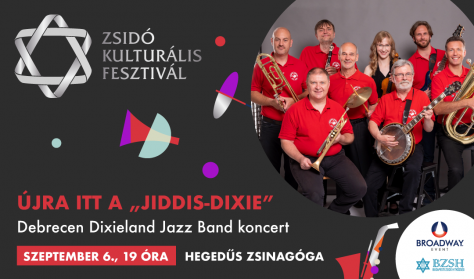 Zsidó Kulturális Fesztivál: Debrecen Dixieland Jazz Band - Újra itt a „Jiddis-dixie"
