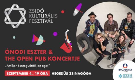 Zsidó Kulturális Fesztivál: Ónodi Eszter & the Open Pub - „Amikor összegyűrtük az eget"
