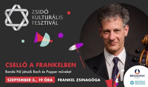 Zsidó Kulturális Fesztivál: Cselló a Frankelben - Banda Pál játszik Bach és Popper műveket
