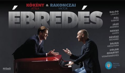 Ébredés - Kökény Attila és Rakonczai Viktor Élőzenerakos Nagykoncertje Ébredés - Kökény Attila és Rakonczai Viktor Élőzenerakos Nagykoncertje