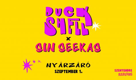 Duckshell és Sin Seekas nyárzáró // Szentendre, Barlang Duckshell és Sin Seekas nyárzáró // Szentendre, Barlang