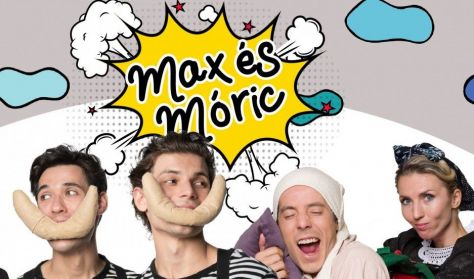 Győri Balett: Max és Móric Győri Balett: Max és Móric