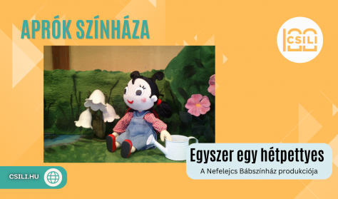 Aprók Színháza 2. - Egyszer egy hétpettyes Aprók Színháza 2. - Egyszer egy hétpettyes