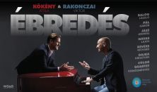 Ébredés - Kökény Attila és Rakonczai Viktor Élőzenekaros Nagykoncertje