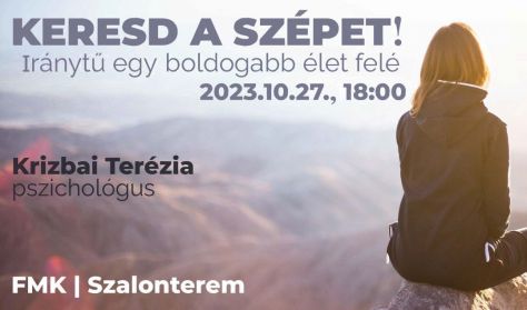 Keresd a szépet! – Krizbai Terézia előadása Keresd a szépet! – Krizbai Terézia előadása