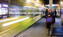 Maradjunk annyiban - Egy hajléktalan nő show-ja