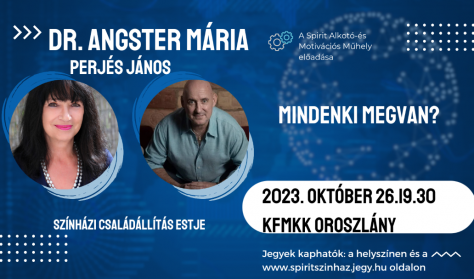 Mindenki megvan? - Dr. Angster Mária színházi családállítás estje