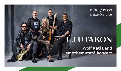 Új utakon - Wolf Kati Band lemezbemutató koncert