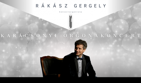 Rákász Gergely - Karácsonyi Orgonakoncert