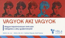 VAGYOK, AKI VAGYOK - Magyar képzőművészet 1945 után - Válogatás a Jáky-gyűjteményből