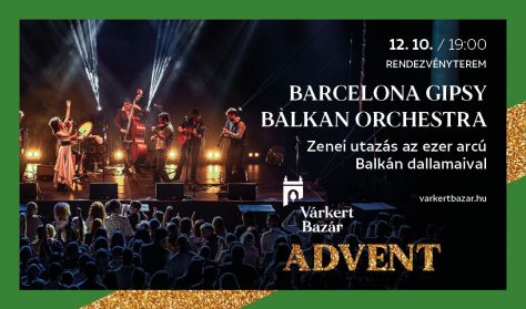Barcelona Gipsy balKan Orchestra - Advent a Várkert Bazárban