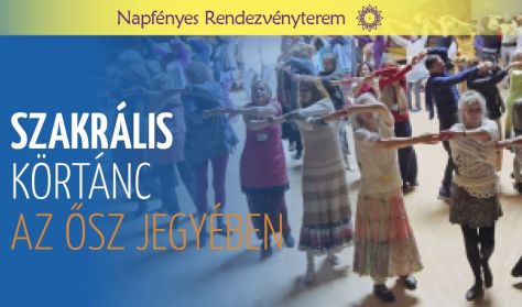 Szakrális körtánc az ősz jegyében Szakrális körtánc az ősz jegyében