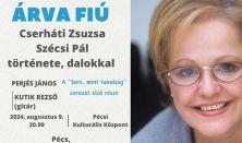 ÁRVA FIÚ - Cserháti Zsuzsa és Szécsi Pál története, dalokkal / unplugged sorselemző előadóest