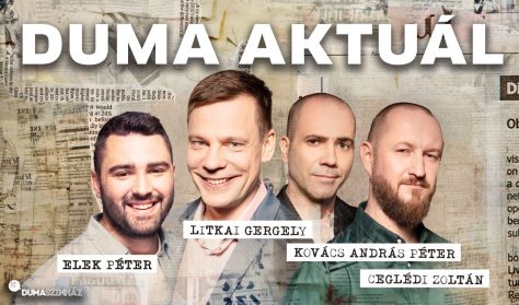 Duma Aktuál - Ceglédi Zoltán, Elek Péter, Kovács András Péter, Litkai Gergely