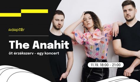The Anahit – Öt érzékszerv - egy koncert