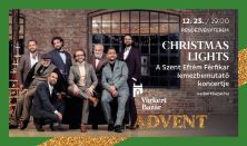 Christmas lights - A Szent Efrém Férfikar lemezbemutató koncertje - Advent a Várkert Bazárban