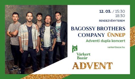 Bagossy Brothers Company - Ünnep - Advent a Várkert Bazárban
