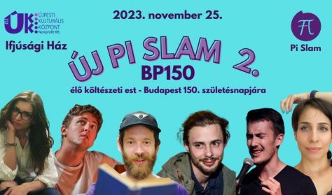 ÚJ PI SLAM 2 - élő költészeti est Budapest 150. születésnapjára