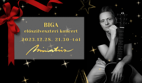 Biga Előszilveszteri koncertje a Miniatűrben
