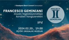 Project Geminiani / Francesco Geminiani összes hegedűszonátája korabeli hangszereken (4. előadás)