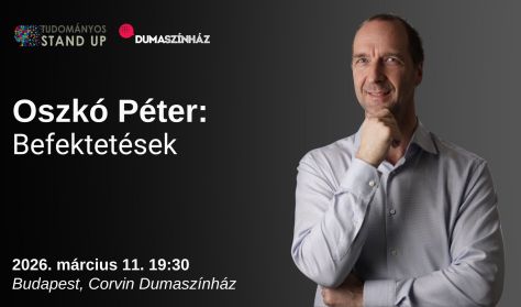 Tudományos Stand Up - Oszkó Péter: Befektetések