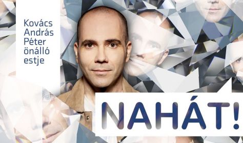 NAHÁT! - Kovács András Péter önálló estje, előzenekar: Fehér Boldizsár NAHÁT! - Kovács András Péter önálló estje, előzenekar: Fehér Boldizsár
