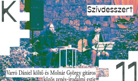Szívdesszert - Varró Dániel költő és Molnár György gitáros zenés-irodalmi estje Szívdesszert - Varró Dániel költő és Molnár György gitáros zenés-irodalmi estje