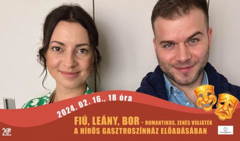 Hírös Gasztroszínház - Fiú, leány, bor - romantikus, zenés vígjáték