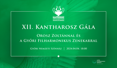 XII. Kantharosz Gála Orosz Zoltánnal és a Győri Filharmonikus Zenekarral