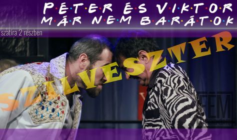 SZILVESZTERI PÉTER ÉS VIKTOR (már nem barátok) SZILVESZTERI PÉTER ÉS VIKTOR (már nem barátok)
