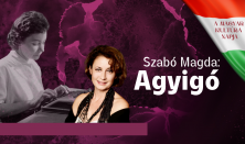 Magyar Kultúra Napja - Szabó Magda: Agyigó