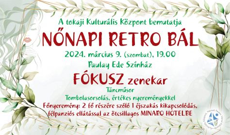 Nőnapi retro bál - Paulay Ede Színház Tokaj