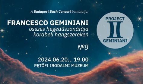 Project Geminiani / Francesco Geminiani összes hegedűszonátája korabeli hangszereken (8. előadás)