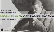 KISCELLI TO GO > Lajta Béla 150 - Négy séta