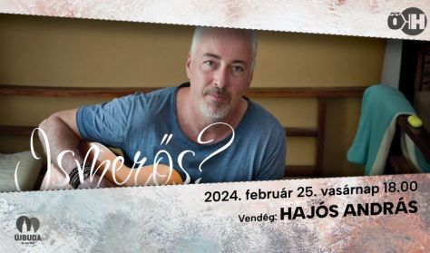 Ismerős? Vendég: Hajós András