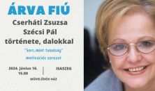 ÁRVA FIÚ - Cserháti Zsuzsa és Szécsi Pál története, dalokkal / előadóest a boldogság kereséséről