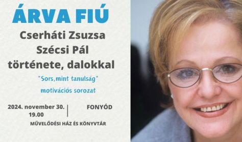 ÁRVA FIÚ - Cserháti Zsuzsa és Szécsi Pál története / előadóest a boldogság kereséséről