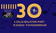 Zalai Balaton-part Ifjúsági Fúvós Zenekar 30. jubileumi koncert