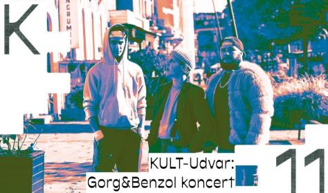 Gorg & Benzol // KULT-Udvar koncert