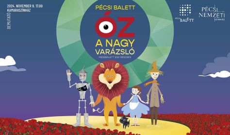 Pécsi Balett: Óz, a nagy varázsló