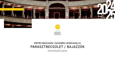 P. Mascagni: Parasztbecsület        R. Leoncavallo: Bajazzók