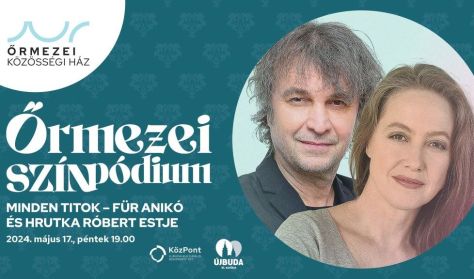 Őrmezei Színpódium: MINDEN TITOK – Für Anikó ÉS Hrutka Róbert zenés irodalmi estje
