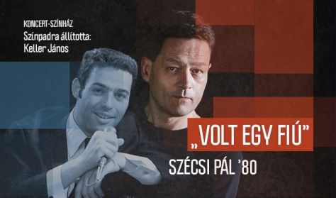 "Volt egy fiú" - Szécsi Pál '80