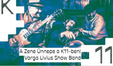 Varga Livius Show Band // A Zene Ünnepe a K11-ben!