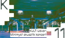 Minimyst akusztik koncert // KULT-Udvar