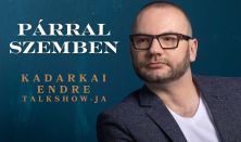 PÁRRAL SZEMBEN / Kadarkai Endre talkshow-ja