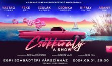 CSÓKKIRÁLY, A SHOW