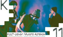 Mulató Aztékok koncert // KULT-Udvar