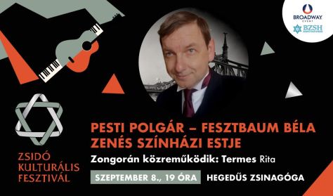 Zsidó Kulturális Fesztivál 2024: Pesti Polgár - Fesztbaum Béla színházi estje